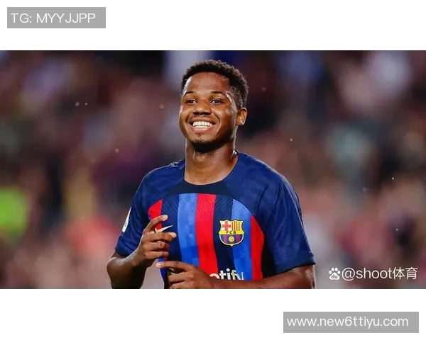 法蒂身价五年来首次回升至1000万欧创佳绩引发关注